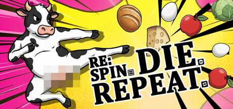Re: Spin. Die. Repeat.
