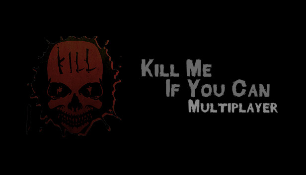 Champagne 「Kill Me If You Can」 Kill Me If You Can: Multiplayer Edition on Steam