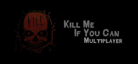 Kill Me If You Can: Multiplayer Edition Cover Image