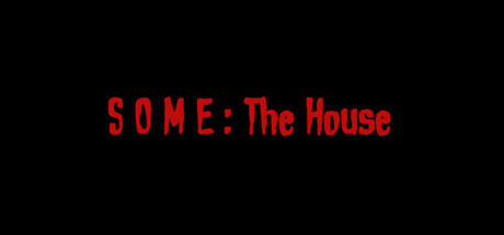 SOME: The House Cover Image