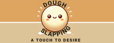 Dough Slapping: A Touch to Desire