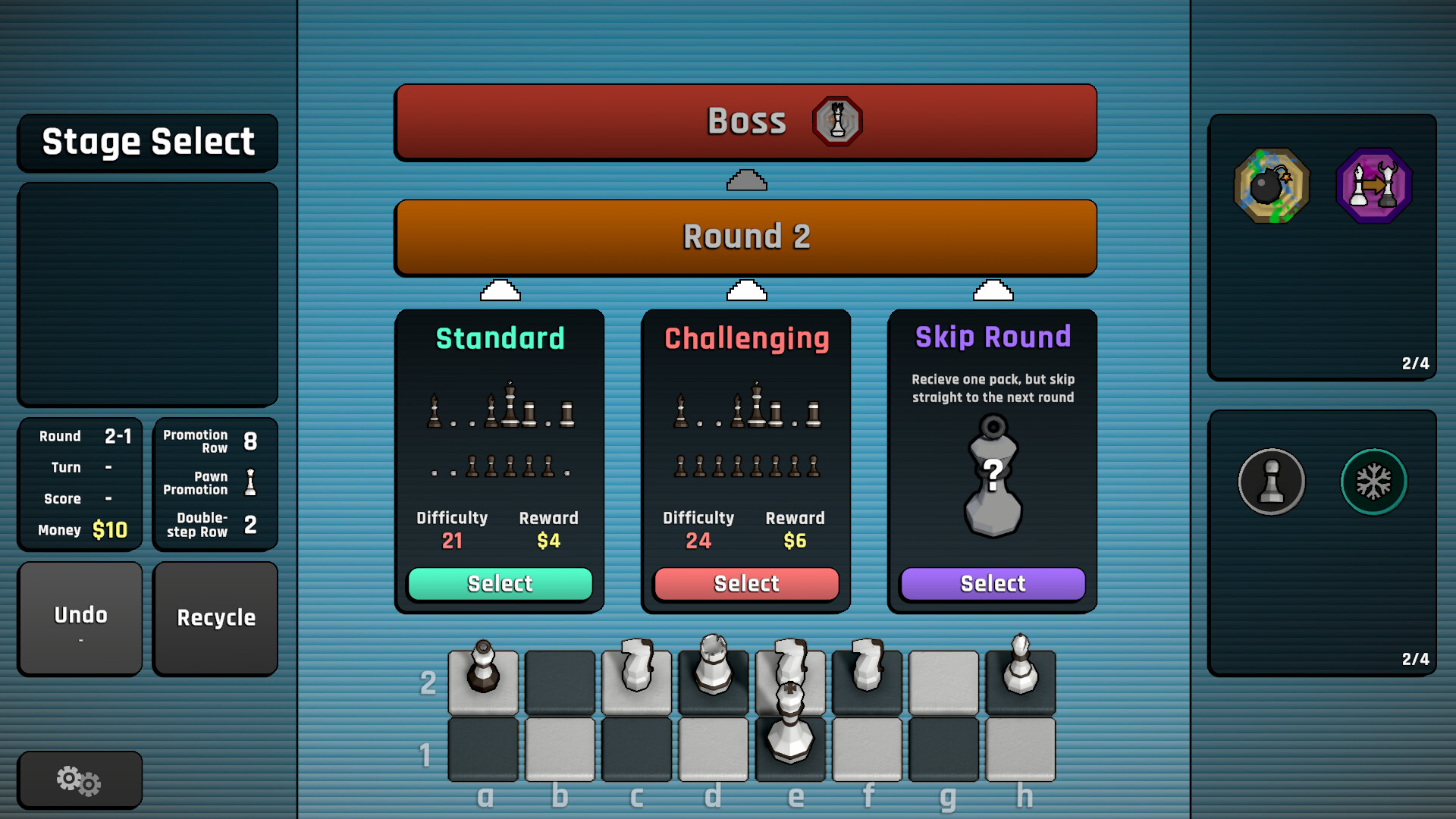 The image shows a game interface for selecting a stage in a chess-themed game. At the top center, there is a "Boss" stage option highlighted in red, with "Round 2" displayed below it in orange. Three main options are presented for the round: "Standard," "Challenging," and "Skip Round," each with icons of chess pieces, difficulty levels (21 and 24 for Standard and Challenging respectively), and monetary rewards ($4 and $6). Below these options, a partial chessboard is shown with several white chess pieces positioned on it, labeled with rows (1 and 2) and columns (a to h). On the left side, there is game status information such as round number, promotion row, and money available ($10), alongside buttons labeled "Undo" and "Recycle." On the right, there are icons representing game items or abilities. The design features a clean, grid-based layout with a blue background.