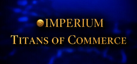 Imperium: Titans of Commerce — Steam header