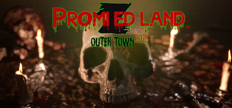 PROMIZED LAND: Outer Town 2025