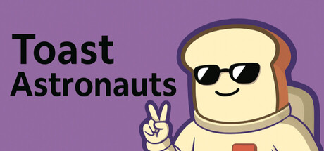 Toast Astronauts