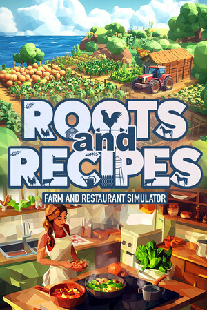 Roots and Recipes: Farm and Kitchen Simulator