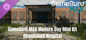 GameGuru MAX - Abandoned Hospital