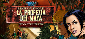 Broken Sword 2 – La profezia dei Maya: Rimasterizzato (2010)