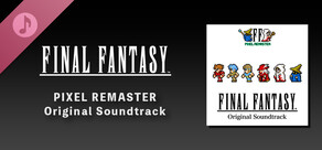FINAL FANTASY I PIXEL REMASTER Original Soundtrack