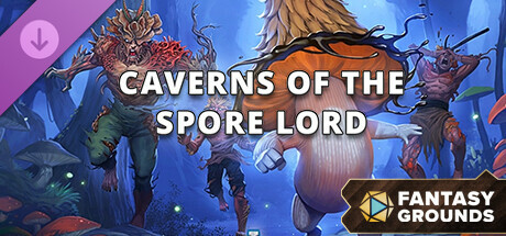 Fantasy Grounds - Caverns of the Spore Lord