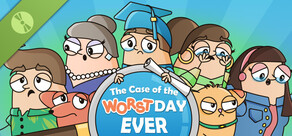 The Case of the Worst Day Ever Demo