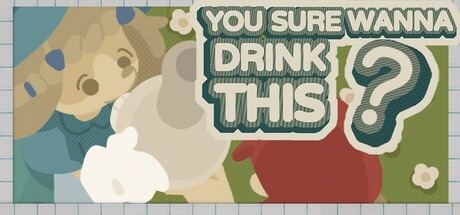You sure wanna drink this? Cover Image