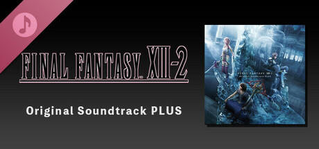 FINAL FANTASY XIII-2 Original Soundtrack PLUS on Steam FINAL FANTASY XIII-2 Original Soundtrack PLUS on Steam