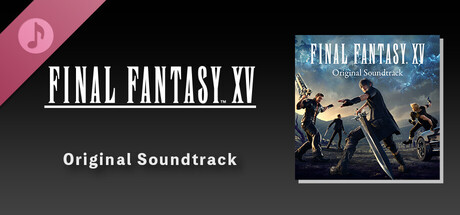 FINAL FANTASY ⅩⅤ Original Soundtrac FINAL FANTASY - Final Fantasy Xv (Original Soundtrack