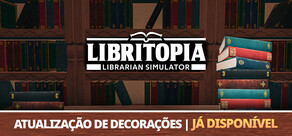 LIBRITOPIA: Librarian Simulator