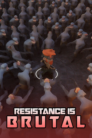 Resistance Is Brutal