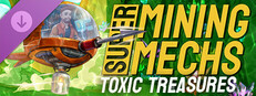 Super Mining Mechs - Toxic Treasures