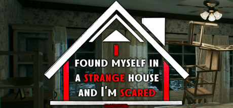 I found myself in a strange house and I'm scared Cover Image