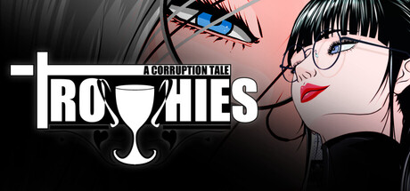 Trophies: A Corruption Tale
