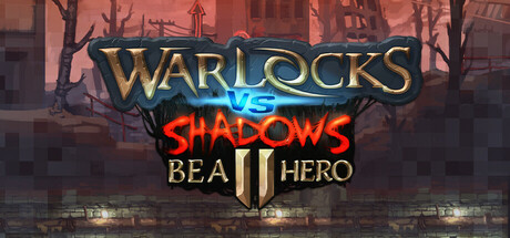 Warlocks vs Shadows 2 - Be a hero! — Steam header