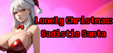 Lonely Christmas: Sadistic Santa