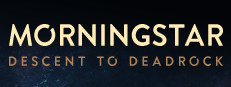 Morningstar: Descent to Deadrock en Steam