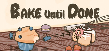 Bake Until Done — Steam header