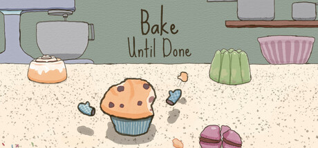 Bake Until Done