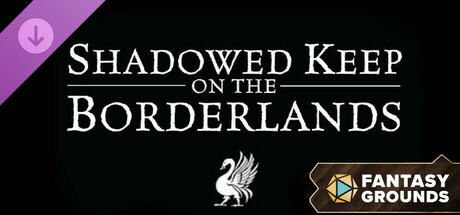 Fantasy Grounds - Shadowed Keep on the Borderlands