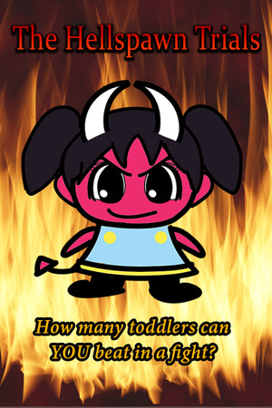 The Hellspawn Trials: How many toddlers can you beat in a fight
