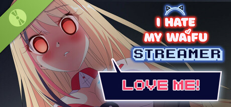 I Hate My Waifu Streamer Demo