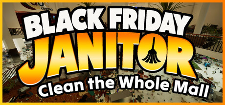 Black Friday Janitor: Clean the Whole Mall — Steam header