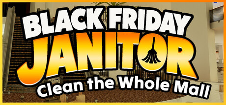 Black Friday Janitor: Clean the Whole Mall