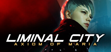 Liminal City: Axiom of Maria - Chapter One