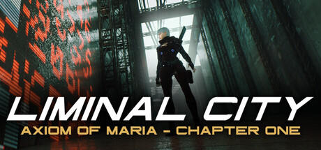 Liminal City: Axiom of Maria - Chapter One Demo