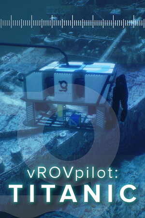 vROV Pilot: TITANIC