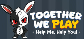 Together We Play: Help Me Help You