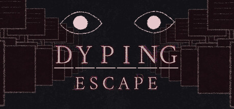 Dyping Escape