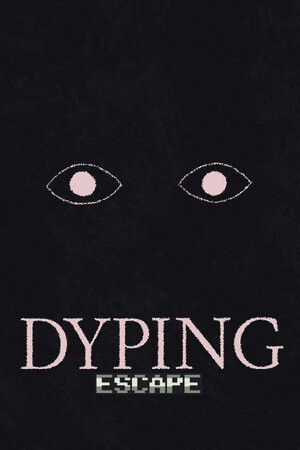 Dyping Escape