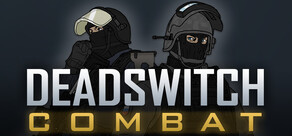 Deadswitch Combat