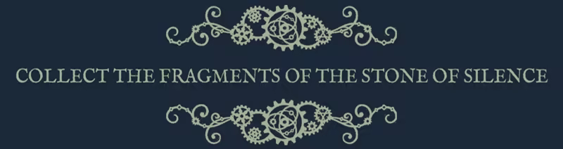 Collect the fragments of the Stone of Silence