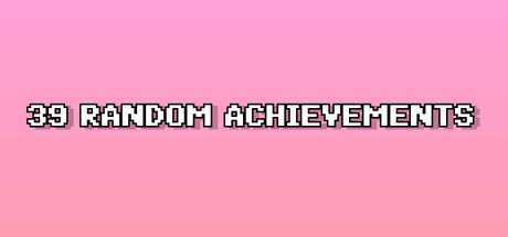 39 RANDOM ACHIEVEMENTS Cover Image