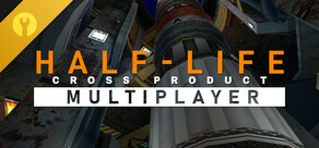 HALF-LIFE: CROSS PRODUCT MULTIPLAYER