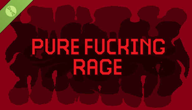 Steam：PURE FUCKING RAGE Public Test Demo