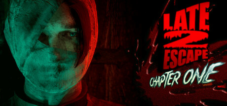 LATE 2 ESCAPE : Chapter One  Cover Image