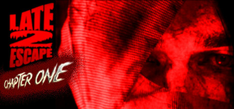 LATE 2 ESCAPE : Chapter One 