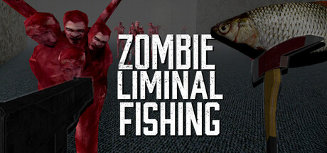 Zombie Liminal Fishing