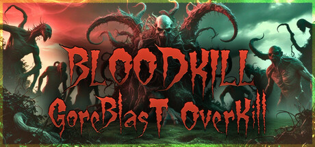 血腥杀戮:血爆过载 Build.19599875(BLOODKILL Goreblast Overkill)免安装中文版
