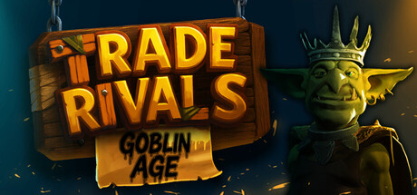 Trade Rivals - Goblin Age