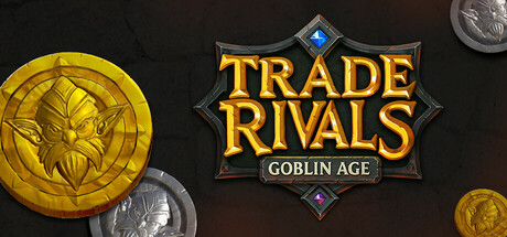 Trade Rivals - Goblin Age Cover Image